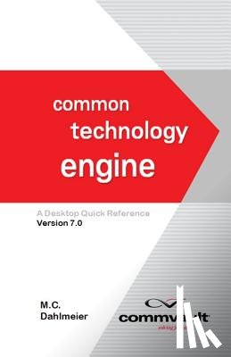 Dahlmeier, M. C. - Common Technology Engine: A Desktop Quick Reference Version 7.0