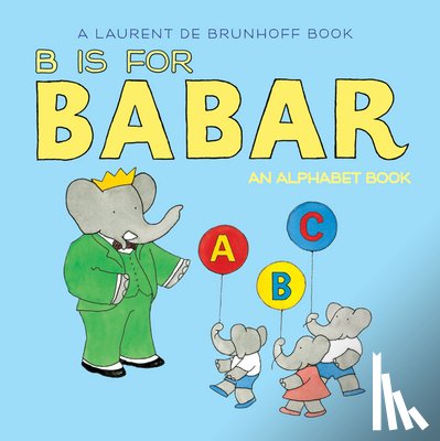 De Brunhoff, Laurent - B Is for Babar: An Alphabet Book