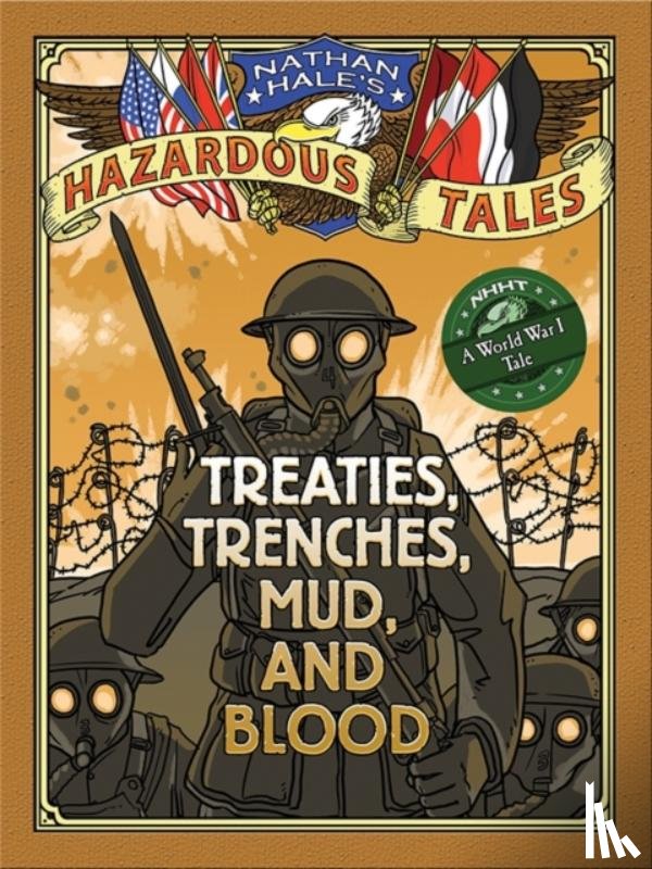 Hale, Nathan - Nathan Hale's Hazardous Tales: Treaties, Trenches, Mud, and Blood