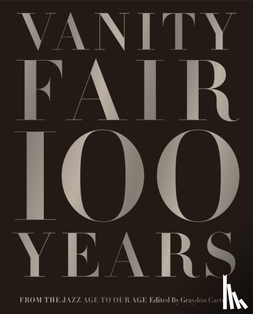 Carter, Graydon - Vanity Fair 100 Years