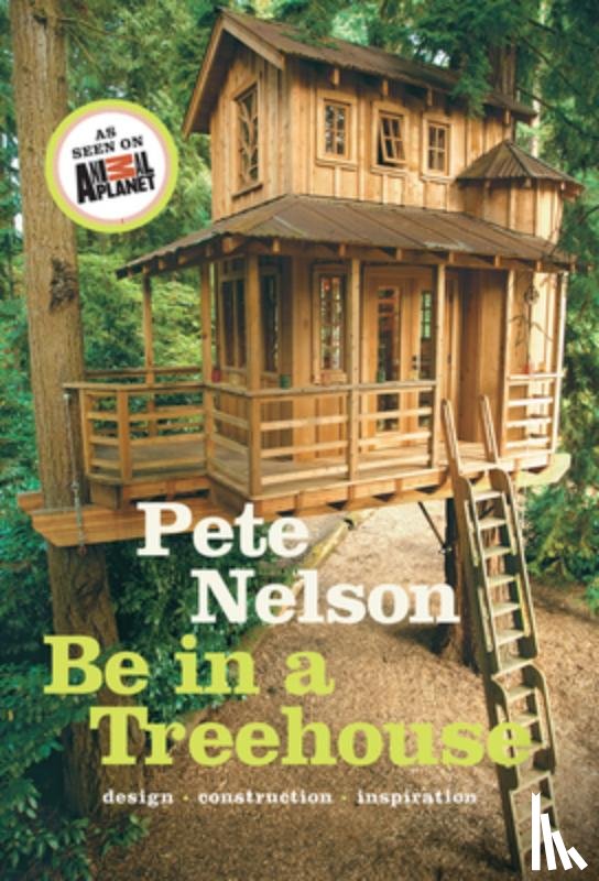 Nelson, Pete - Be in a Treehouse