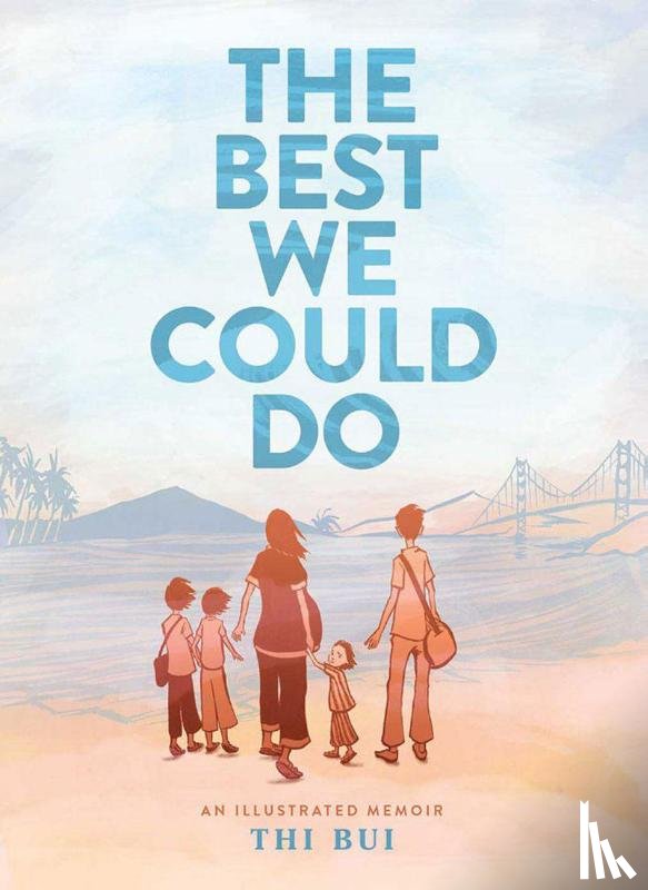 Bui, Thi - Best We Could Do: An Illustrated Memoir