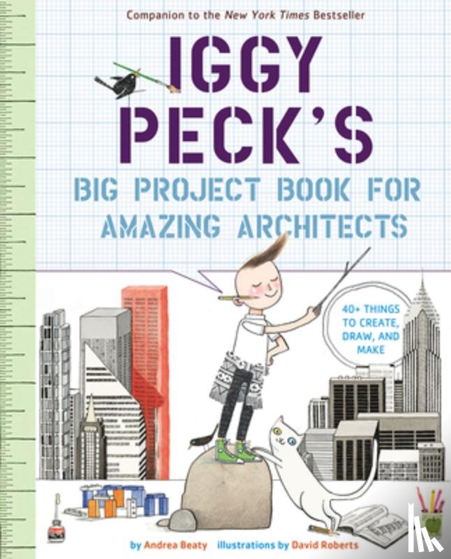 Beaty, Andrea - Iggy Peck's Big Project Book for Amazing Architects