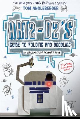 Angleberger, Tom - Angleberger, T: Art2-D2's Guide to Folding and Doodling (an