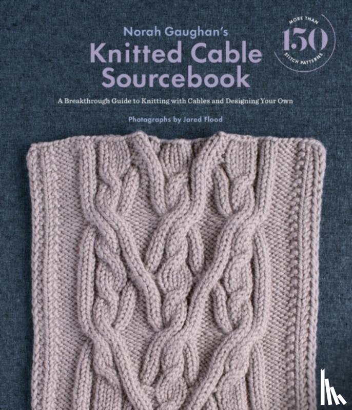 Gaughan, Norah - Norah Gaughan's Knitted Cable Sourcebook