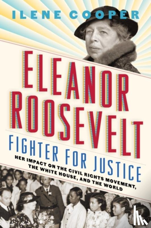 Cooper, Ilene - Eleanor Roosevelt, Fighter for Justice: