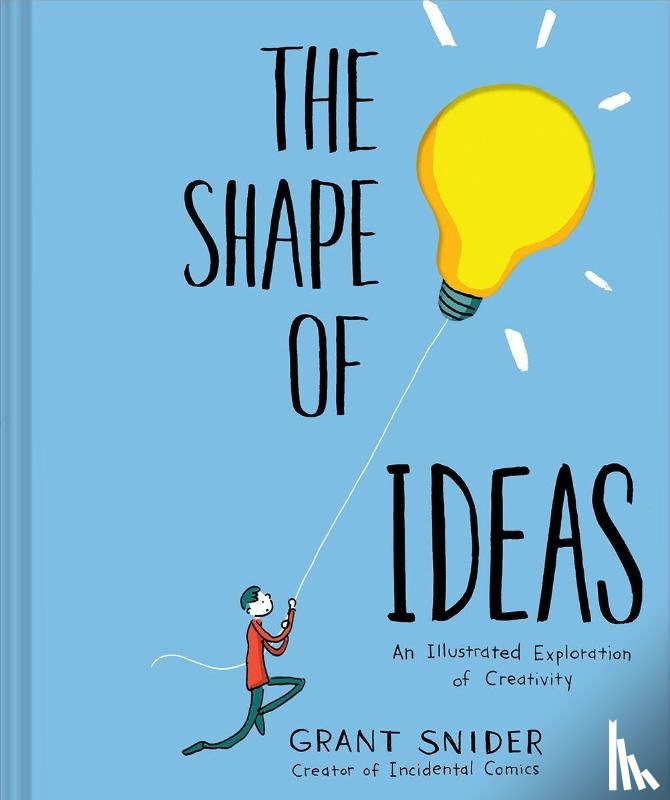 Snider, Grant - Shape of Ideas: An Illustrated Exploration of Creativity