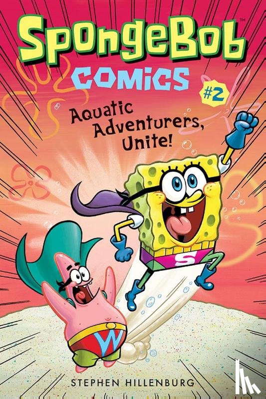 Hillenburg, Stephen - SpongeBob Comics: Book 2: Aquatic Adventurers, Unite!