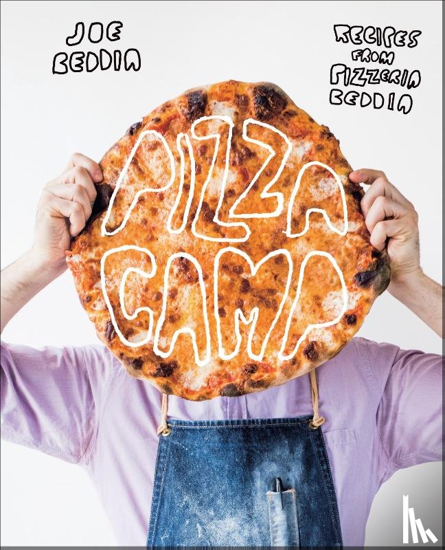 Beddia, Joe - Pizza Camp: Recipes from Pizzeria Beddia