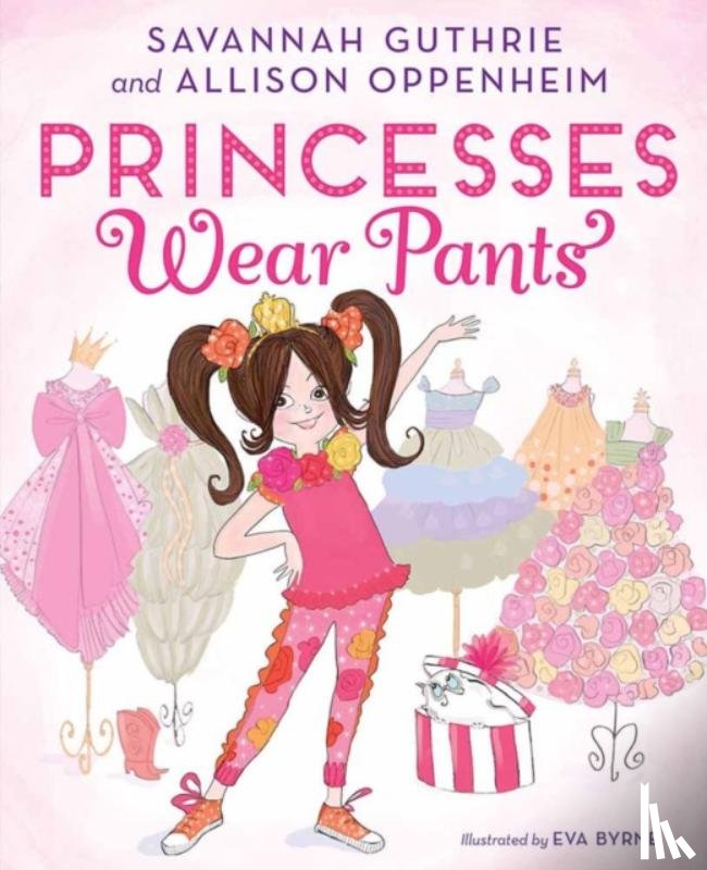 Guthrie, Savannah, Oppenheim, Allison - Princesses Wear Pants