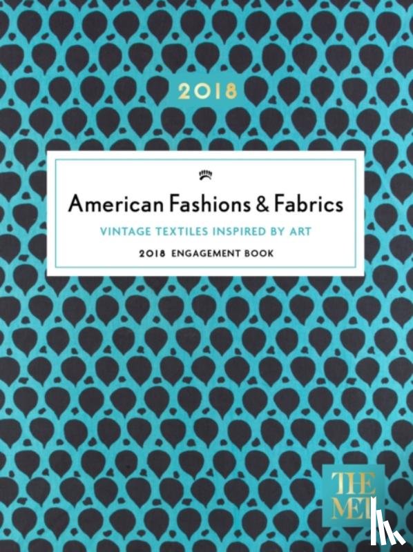 Metropolitan Museum of Art, The - American Fashions & Fabrics 2018 Engagement Book