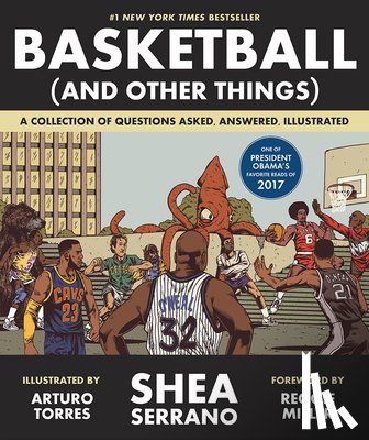 Serrano, Shea - Basketball (and Other Things)