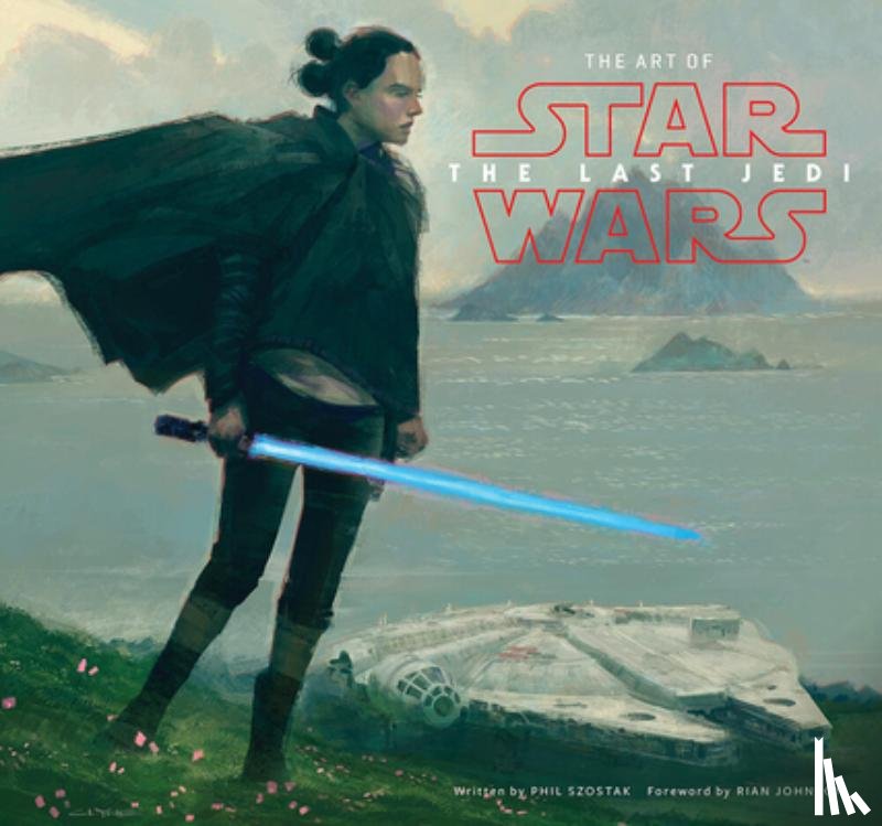 Szostak, Phil - Art of Star Wars: The Last Jedi