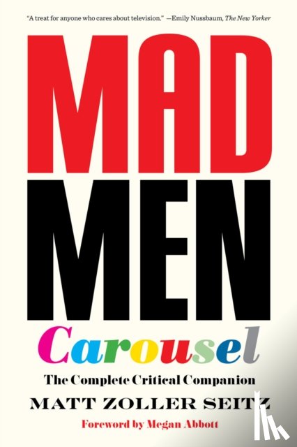 Seitz, Matt Zoller - Mad Men Carousel (Paperback Edition)