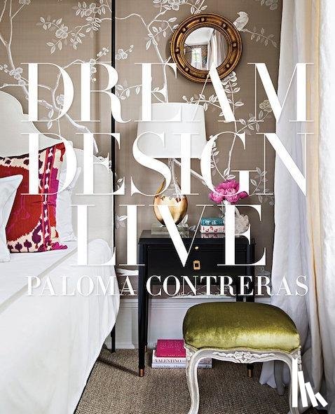 Contreras, Paloma - Dream. Design. Live.