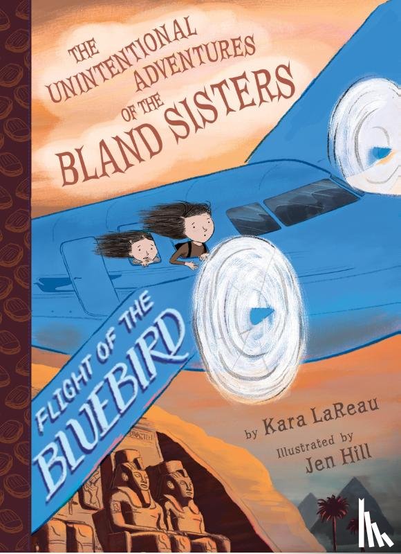 LaReau, Kara - Flight of the Bluebird (The Unintentional Adventures of the Bland Sisters Book 3)