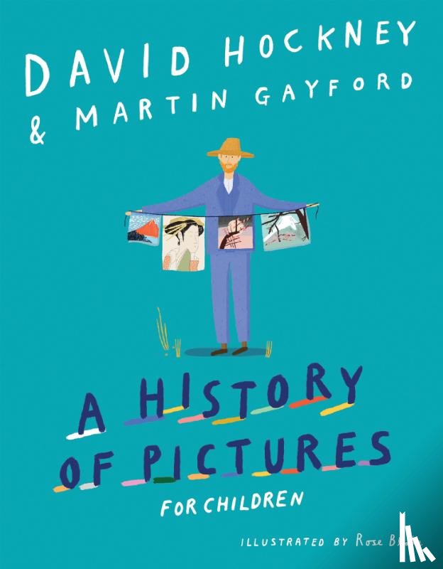 Hockney, David, Gayford, Martin - A History of Pictures for Children