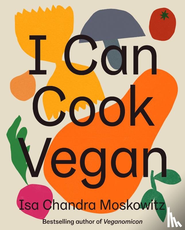 Moskowitz, Isa Chandra - I Can Cook Vegan