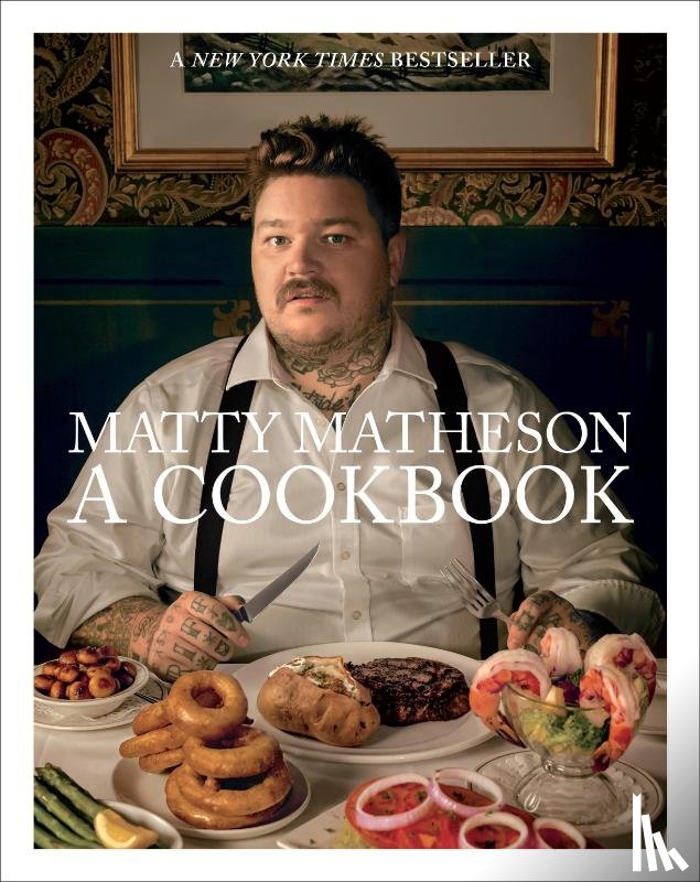 Matheson, Matty - Matty Matheson: A Cookbook
