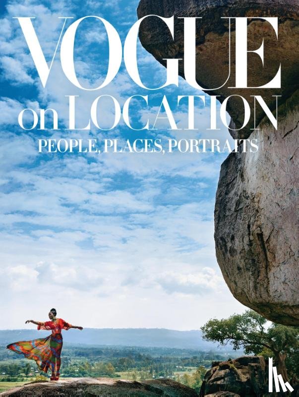 Editors of American Vogue - Vogue on Location: People, Places, Portraits