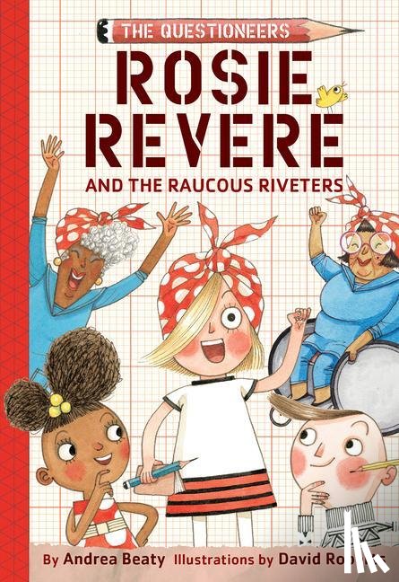 Beaty, Andrea - Rosie Revere and the Raucous Riveters