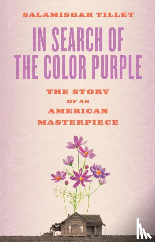 Tillet, Salamishah - In Search of The Color Purple: The Story of an American Masterpiece
