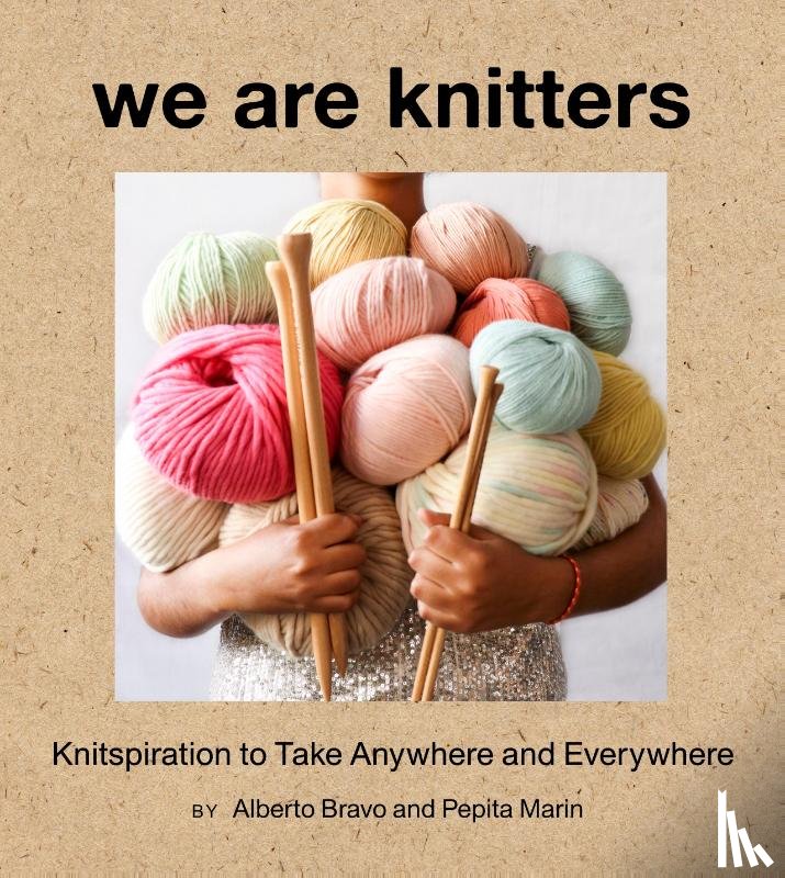 Bravo, Alberto, Marin, Pepita - We Are Knitters: Knitspiration to Take Anywhere and Everywhere