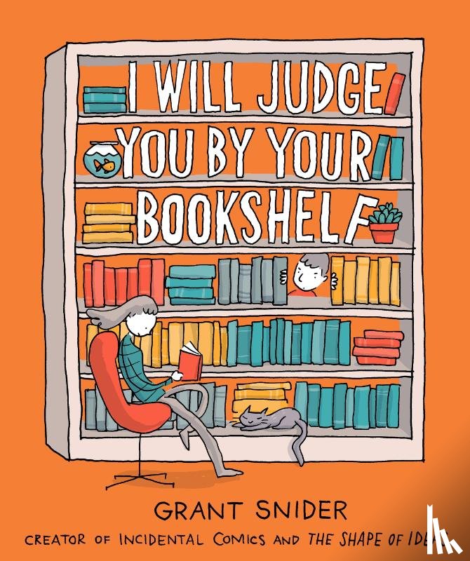 Snider, Grant - I Will Judge You by Your Bookshelf