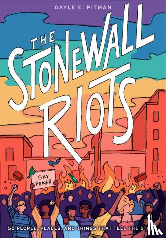 Pitman, Gayle - The Stonewall Riots: Coming Out in the Streets
