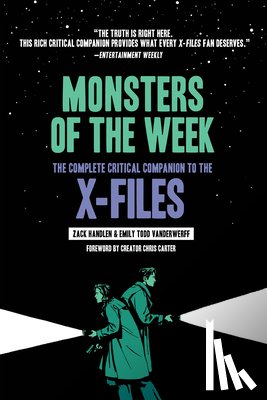 Handlen, Zack, VanDerWerff, Todd - Monsters of the Week: The Complete Critical Companion to The X-Files