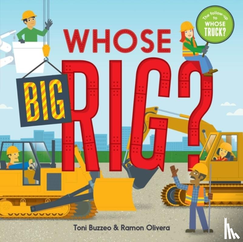 Buzzeo, Toni - Whose Big Rig? (A Guess-the-Job Book)
