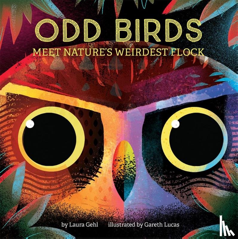Gehl, Laura - Odd Birds: Meet Nature's Weirdest Flock