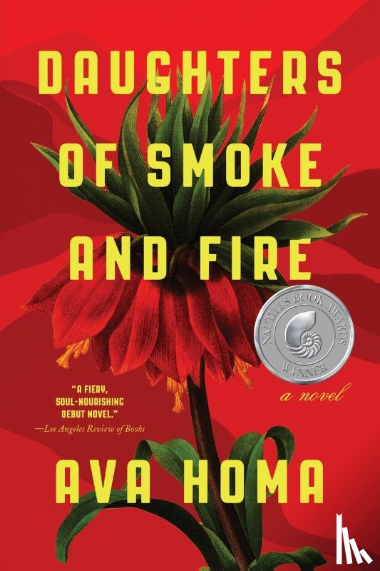 Homa, Ava - Daughters of Smoke and Fire: A Novel