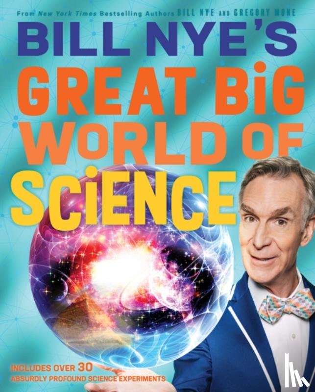 Nye, Bill, Mone, Gregory - Bill Nye's Great Big World of Science