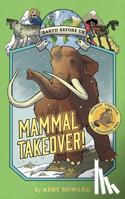 Howard, Abby - Mammal Takeover! (Earth Before Us #3)