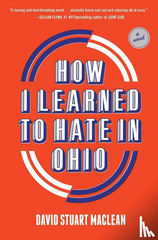 MacLean, David Stuart - How I Learned to Hate in Ohio: A Novel