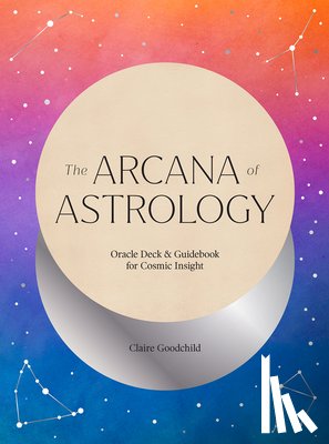 Goodchild, Claire - The Arcana of Astrology Boxed Set