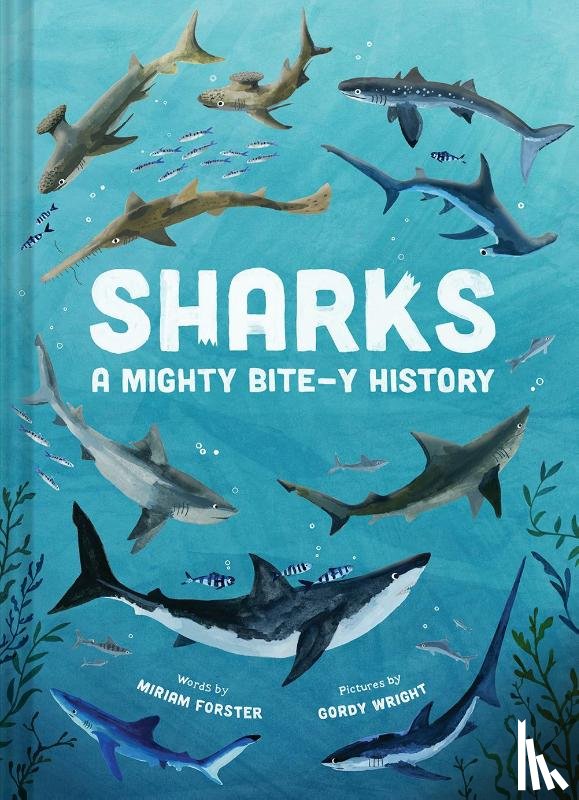 Forster, Miriam - Sharks: A Mighty Bite-y History