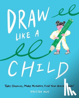 Mun, Haleigh - Draw Like a Child