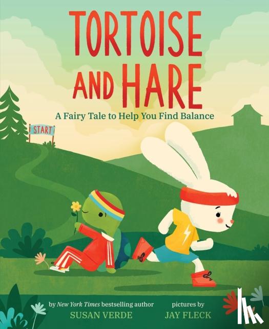 Verde, Susan - Tortoise and Hare: A Fairy Tale to Help You Find Balance