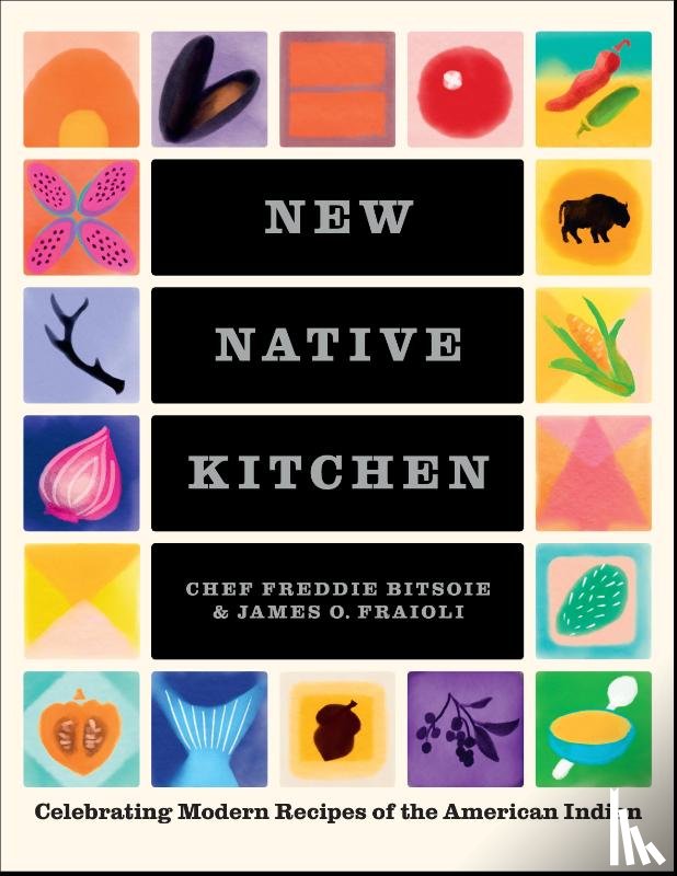 Bitsoie, Freddie, Fraioli, James - The New Native Kitchen