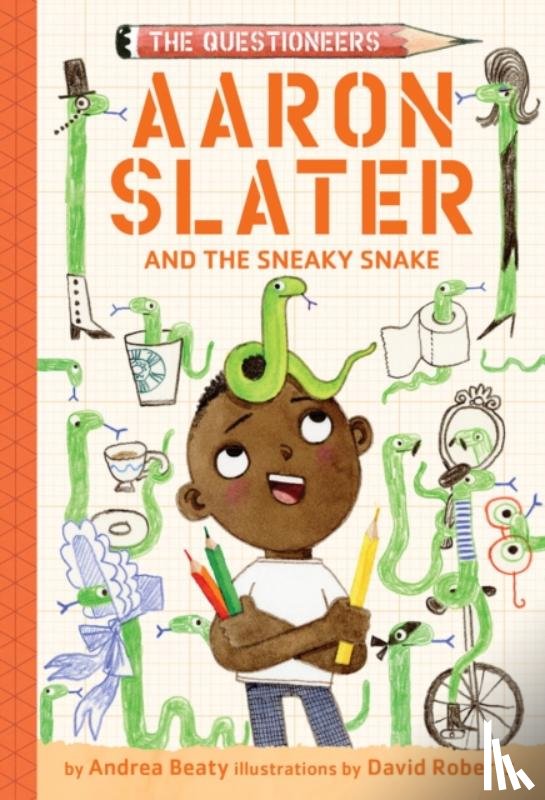 Beaty, Andrea - Aaron Slater and the Sneaky Snake (The Questioneers Book #6)