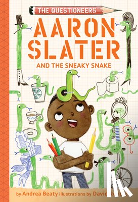 Beaty, Andrea - Aaron Slater and the Sneaky Snake