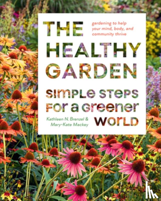 Norris Brenzel, Kathleen, Mackey, Mary-Kate - The Healthy Garden Book