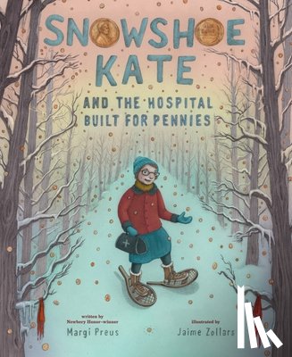 Preus, Margi - Snowshoe Kate and the Hospital Built for Pennies