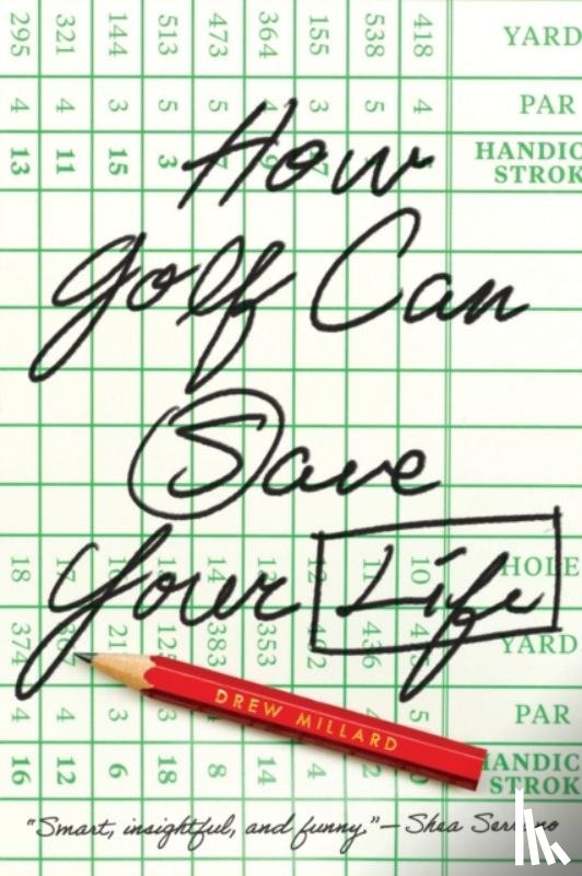 Millard, Drew - How Golf Can Save Your Life