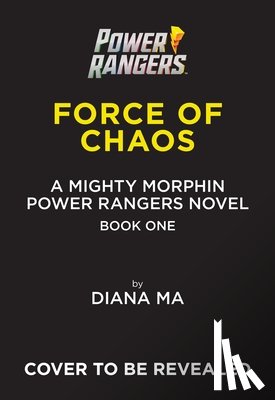 Ma, Diana - Force of Chaos (Mighty Morphin Power Rangers Book 1)