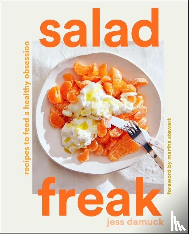 Damuck, Jess - Salad Freak: Recipes to Feed a Healthy Obsession
