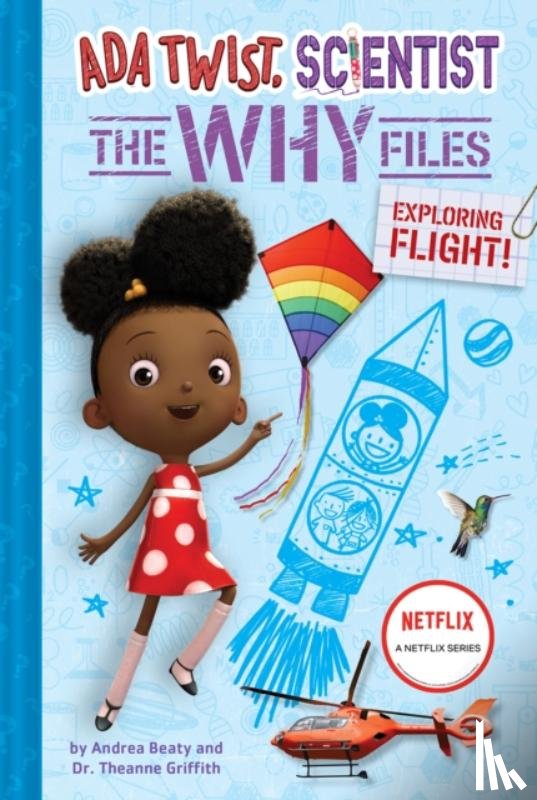 Beaty, Andrea, Griffith, Dr Theanne - Ada Twist, Scientist: Why Files #1: Exploring Flight!