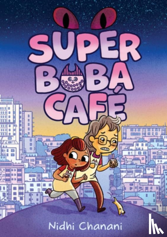 Chanani, Nidhi - Super Boba Cafe (Book 1)